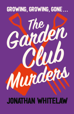 Review: The Garden Club Murders – Jonathan Whitelaw