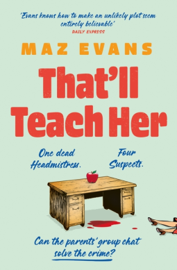 Review: That’ll Teach Her – Maz Evans