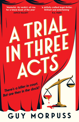 Review: A Trial in Three Acts – Guy Morpuss