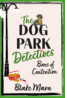 The Dog Park Detectives: Bone of Contention – Blake Mara