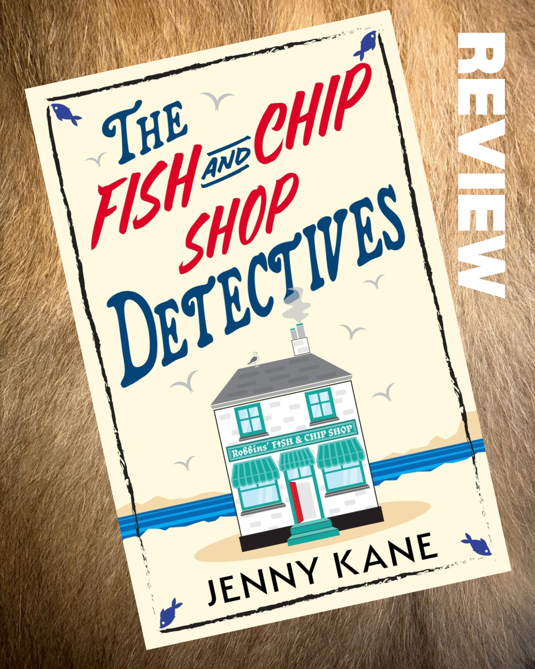 REVIEW: The Fish and Chip Shop Detectives – Jenny Kane