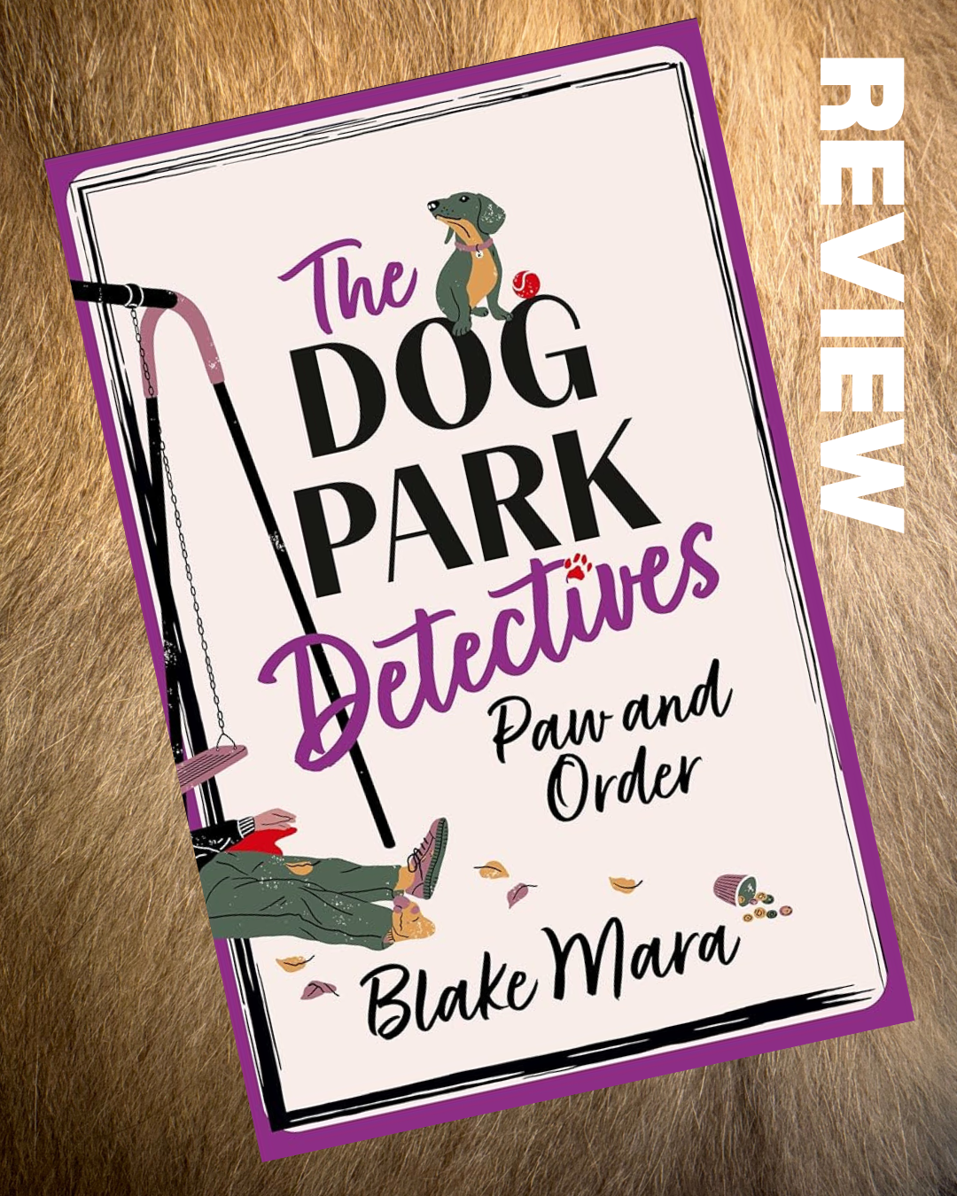 REVIEW: The Dog Park Detectives – Paw and Order by Blake Mara